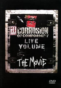 Corrosion Of Conformity : Live Volume - The Movie